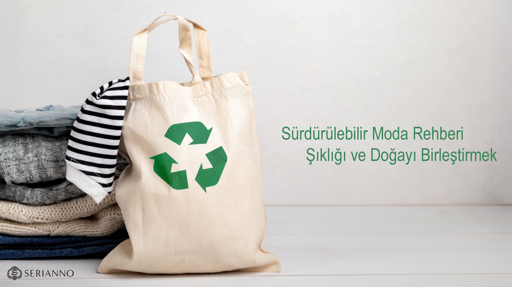 Sürdürülebilir Moda Rehberi: Şıklığı ve Doğayı Birleştirmek