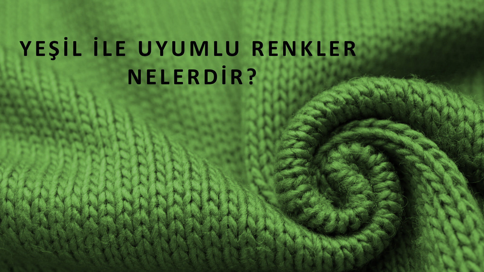 Yeşil ile Uyumlu Renkler Nelerdir?