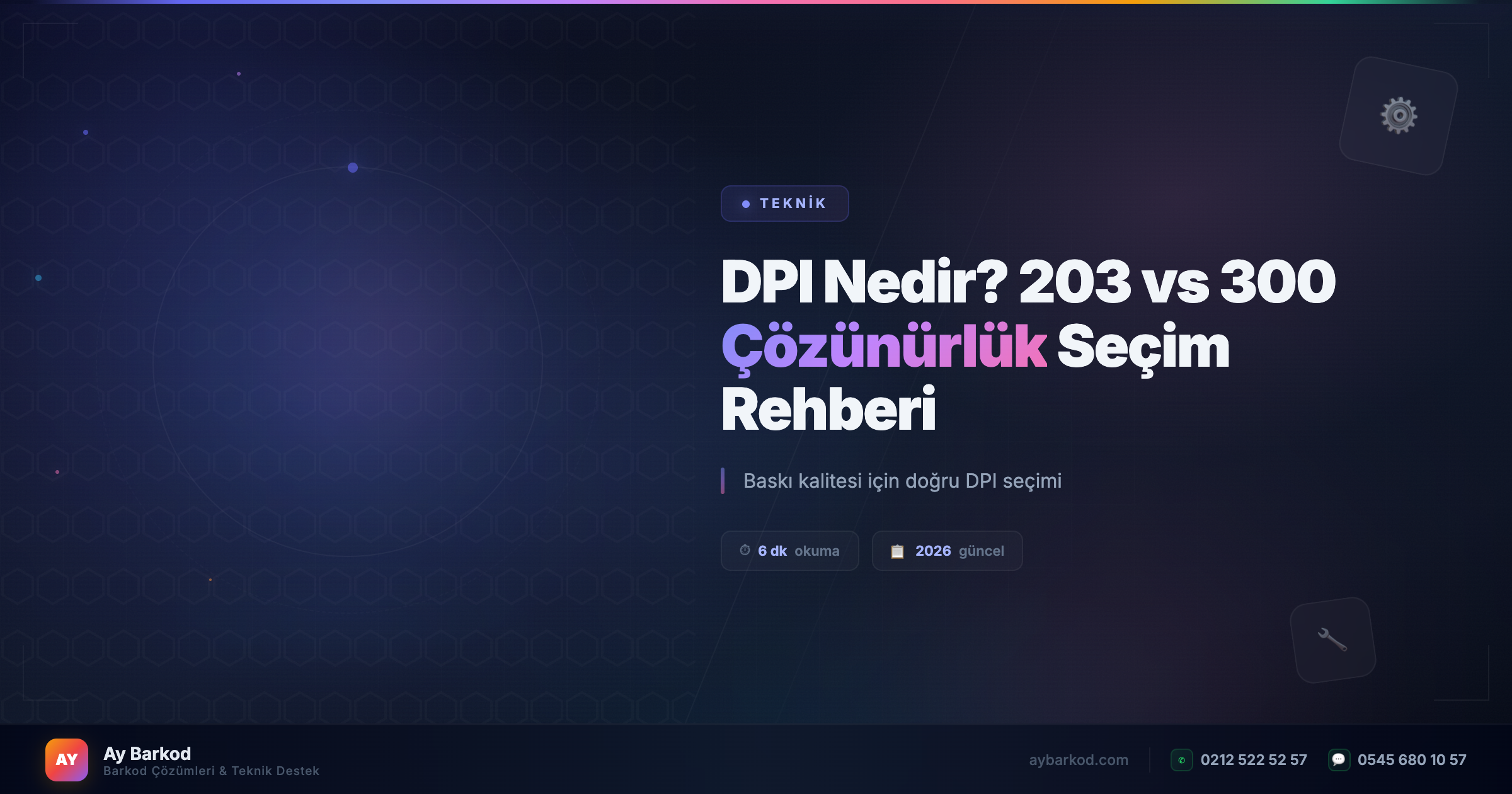 DPI Nedir? Barkod Yazıcıda 203 DPI vs 300 DPI Farkı ve Seçim Rehberi