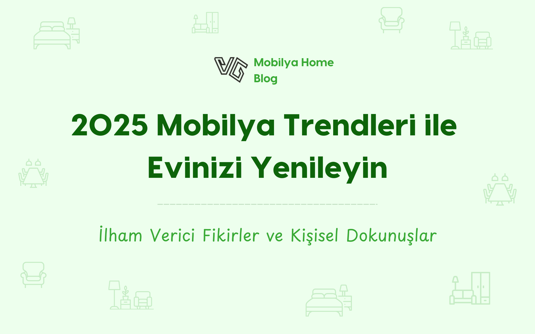 2025 Mobilya Trendleri ile Evinizi Yenileyin: Bu Yılın En Popüler Dekorasyon Fikirleri