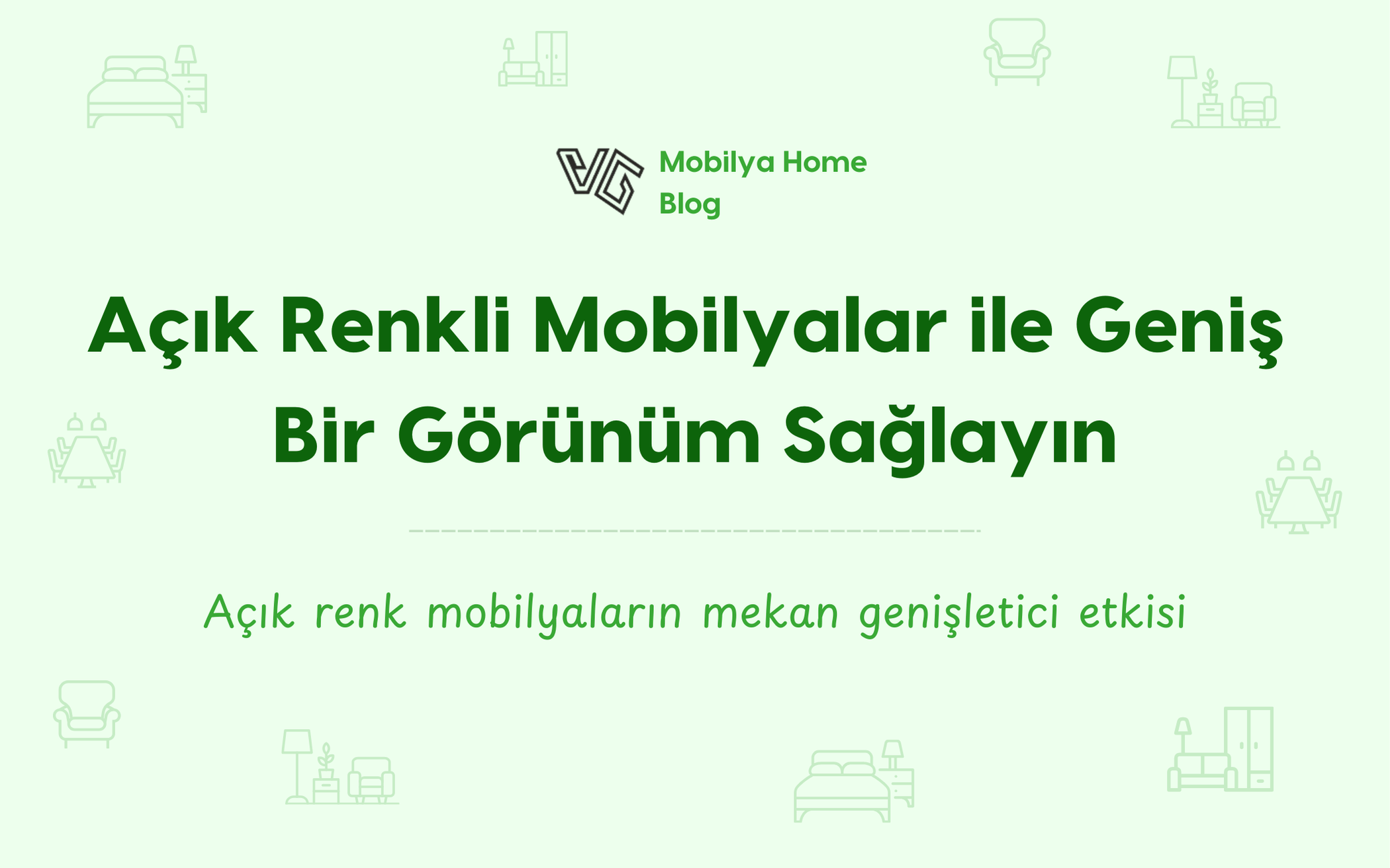Açık Renkli Mobilyalar ile Geniş Bir Görünüm Sağlayın