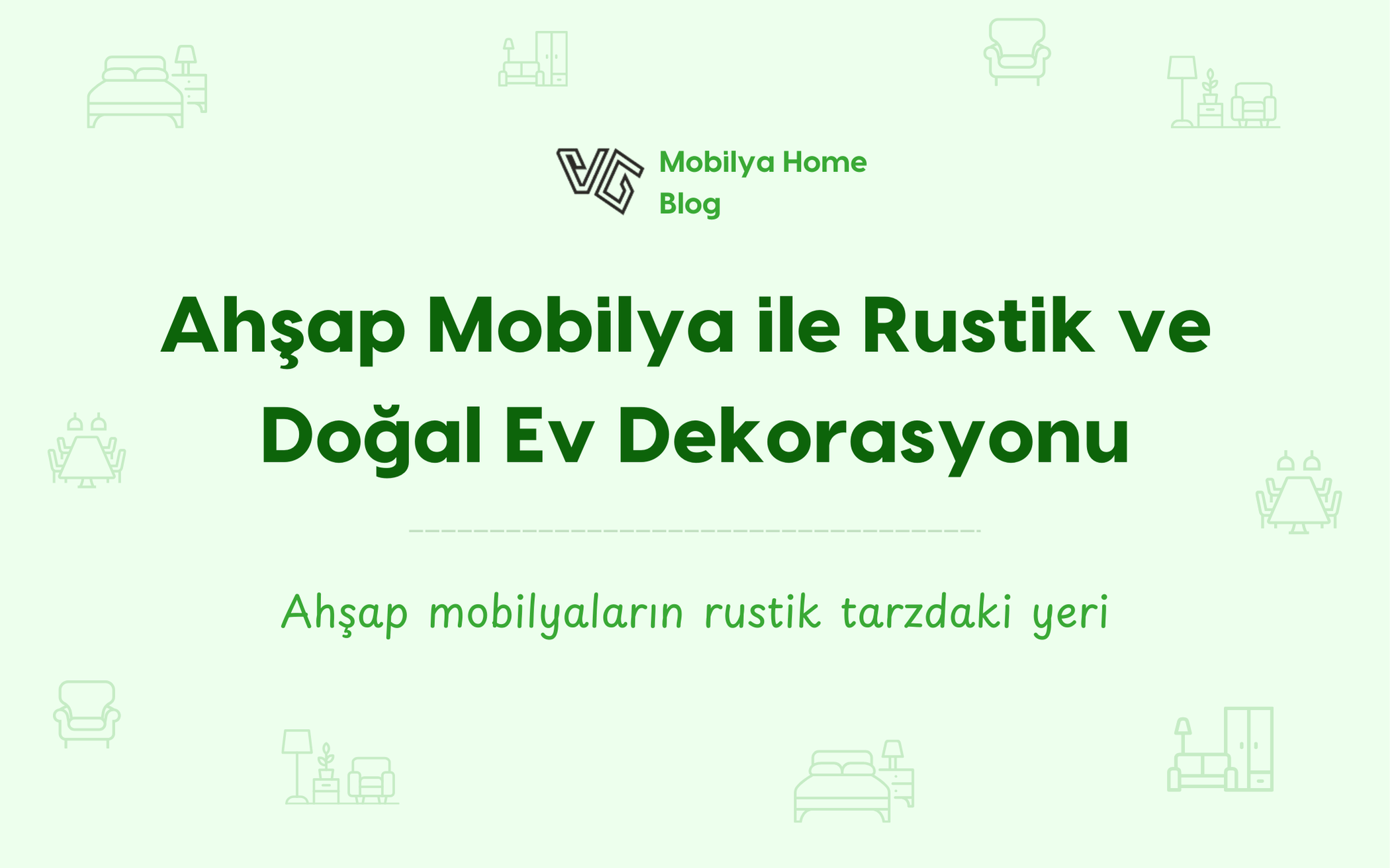Ahşap Mobilya ile Rustik ve Doğal Ev Dekorasyonu