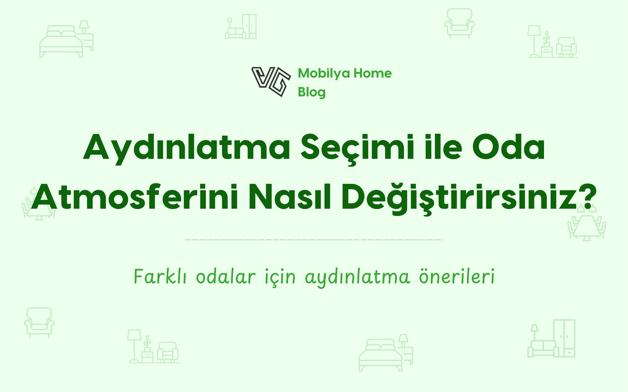 Aydınlatma Seçimi ile Oda Atmosferini Nasıl Değiştirirsiniz?