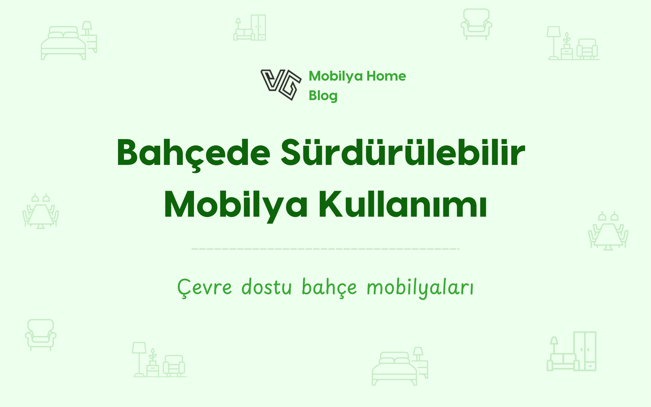 Bahçede Sürdürülebilir Mobilya Kullanımı: Çevre Dostu Bahçe Mobilyaları