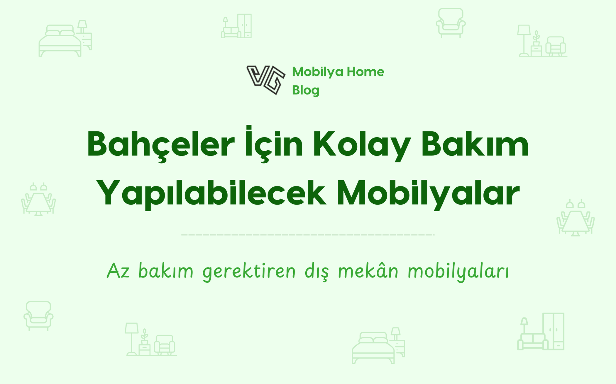 Bahçeler İçin Kolay Bakım Yapılabilecek Mobilyalar