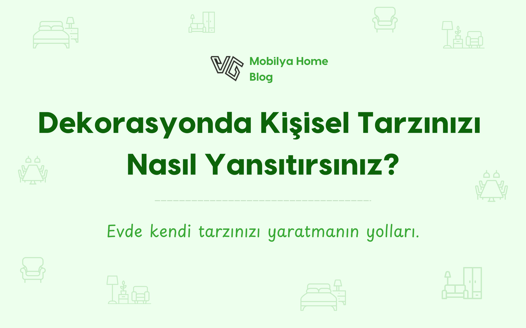 Dekorasyonda Kişisel Tarzınızı Nasıl Yansıtırsınız?