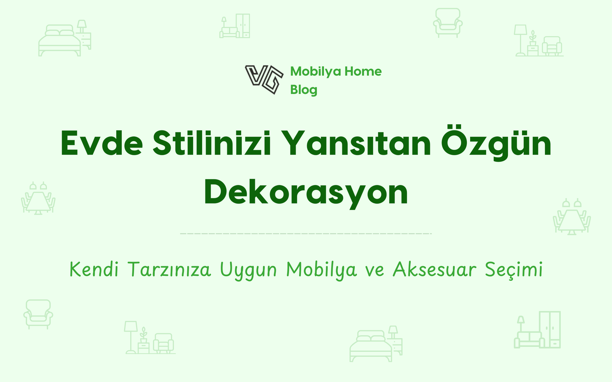 Evde Stilinizi Yansıtan Özgün Dekorasyon: Kendi Tarzınıza Uygun Mobilya ve Aksesuar Seçimi