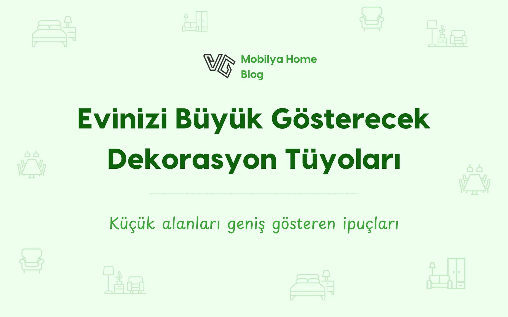 Evinizi Büyük Gösterecek Dekorasyon Tüyoları