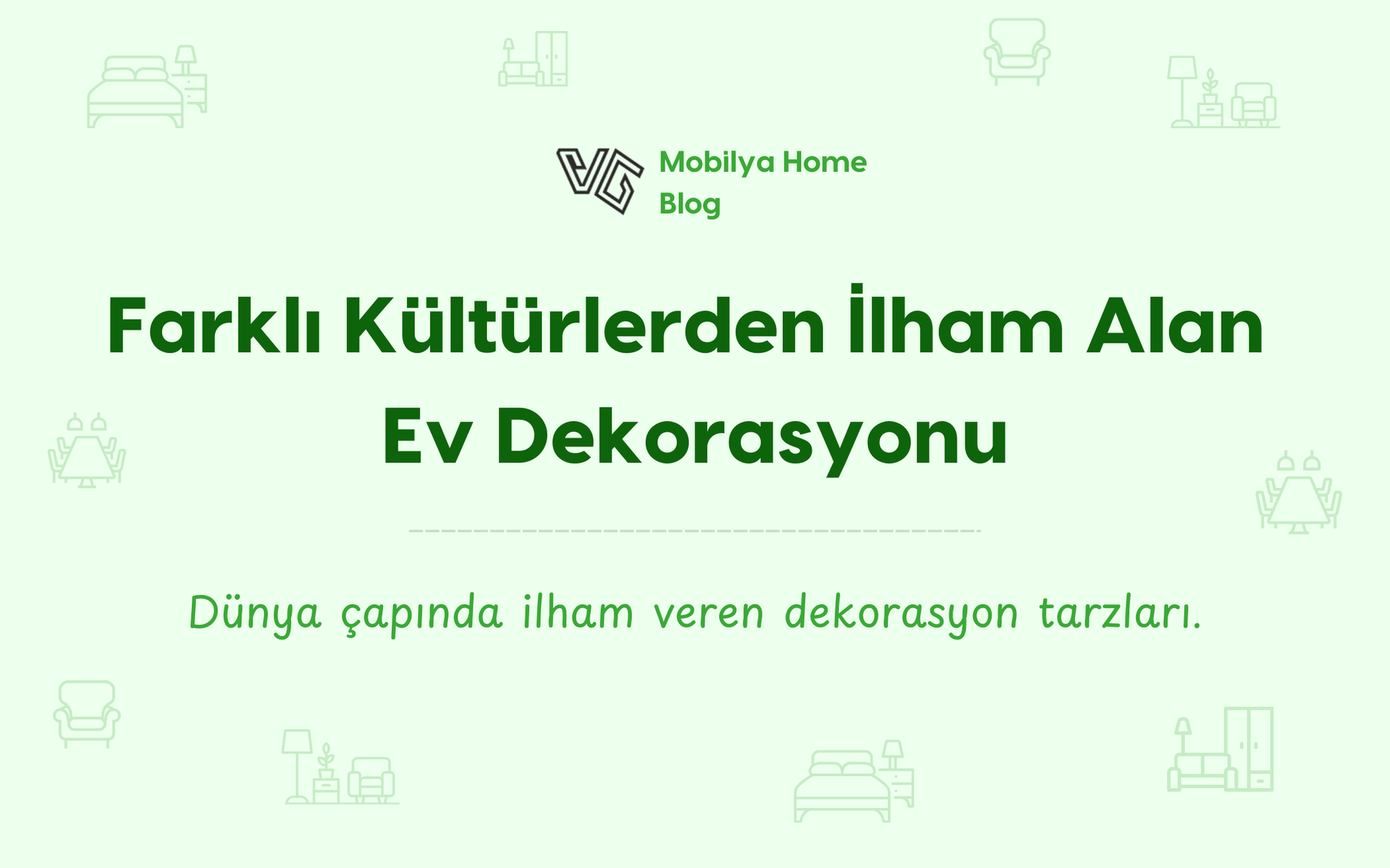 Farklı Kültürlerden İlham Alan Ev Dekorasyonu