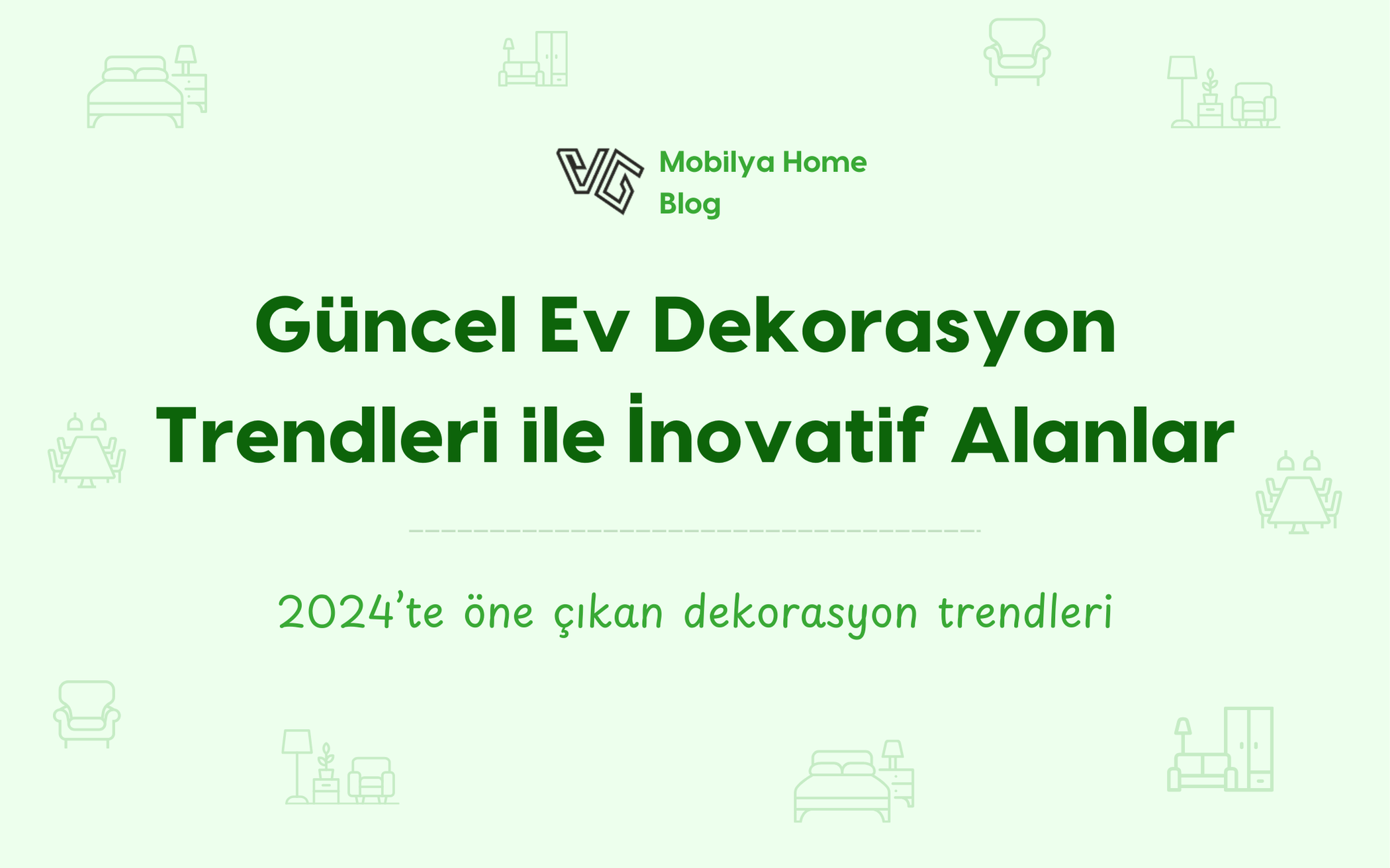 Güncel Ev Dekorasyon Trendleri ile İnovatif Alanlar: 2025’in Öne Çıkan Trendleri
