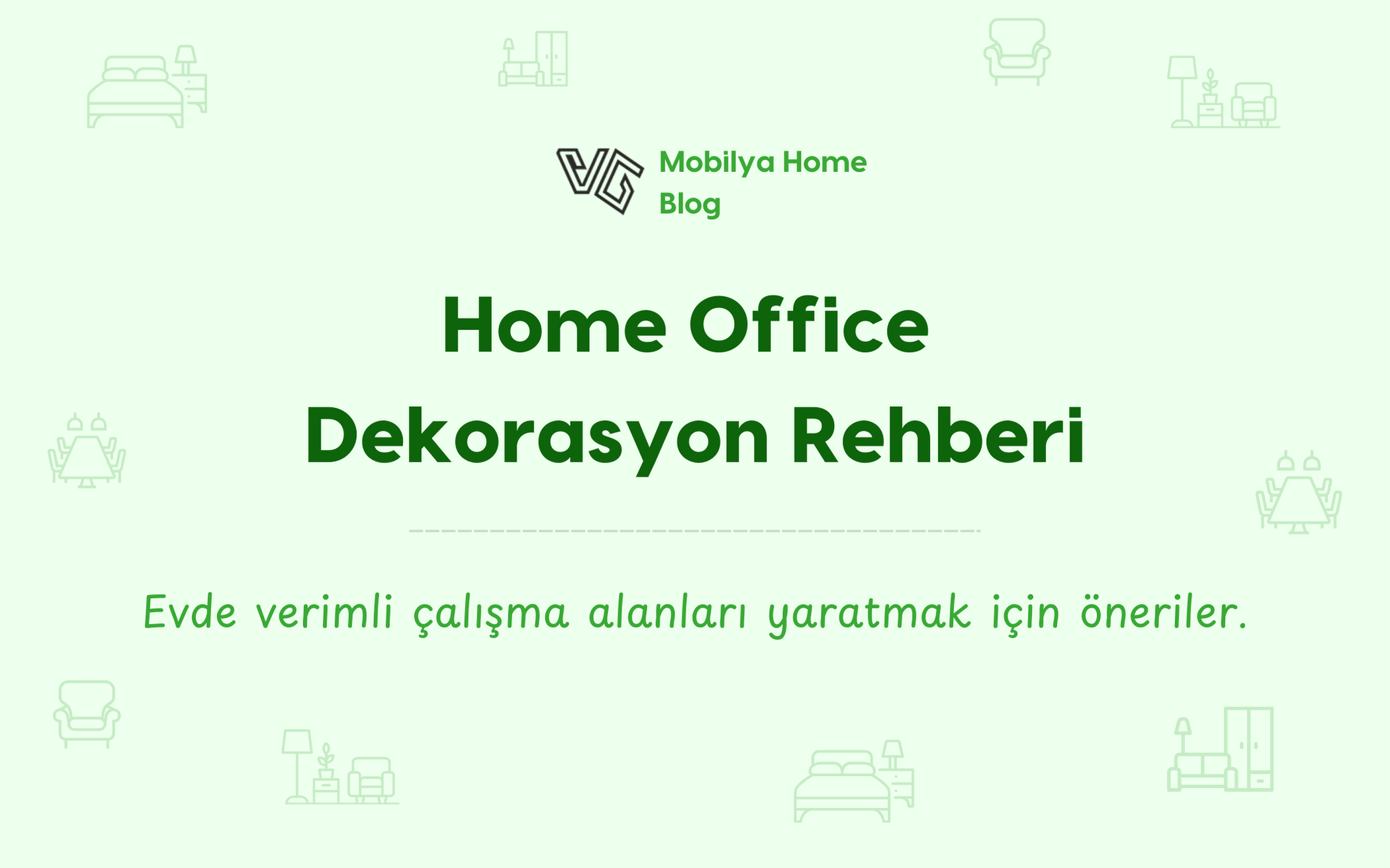 Home Office Dekorasyon Rehberi: Evde Verimli Çalışma Alanları Yaratın
