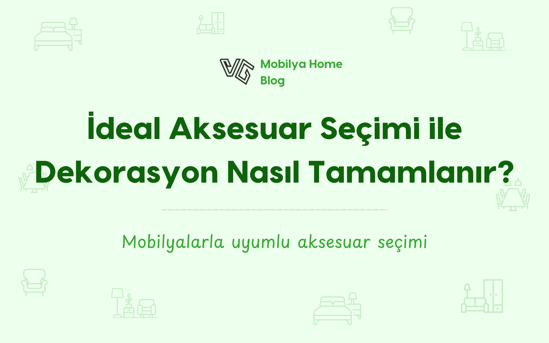 İdeal Aksesuar Seçimi ile Dekorasyon Nasıl Tamamlanır?