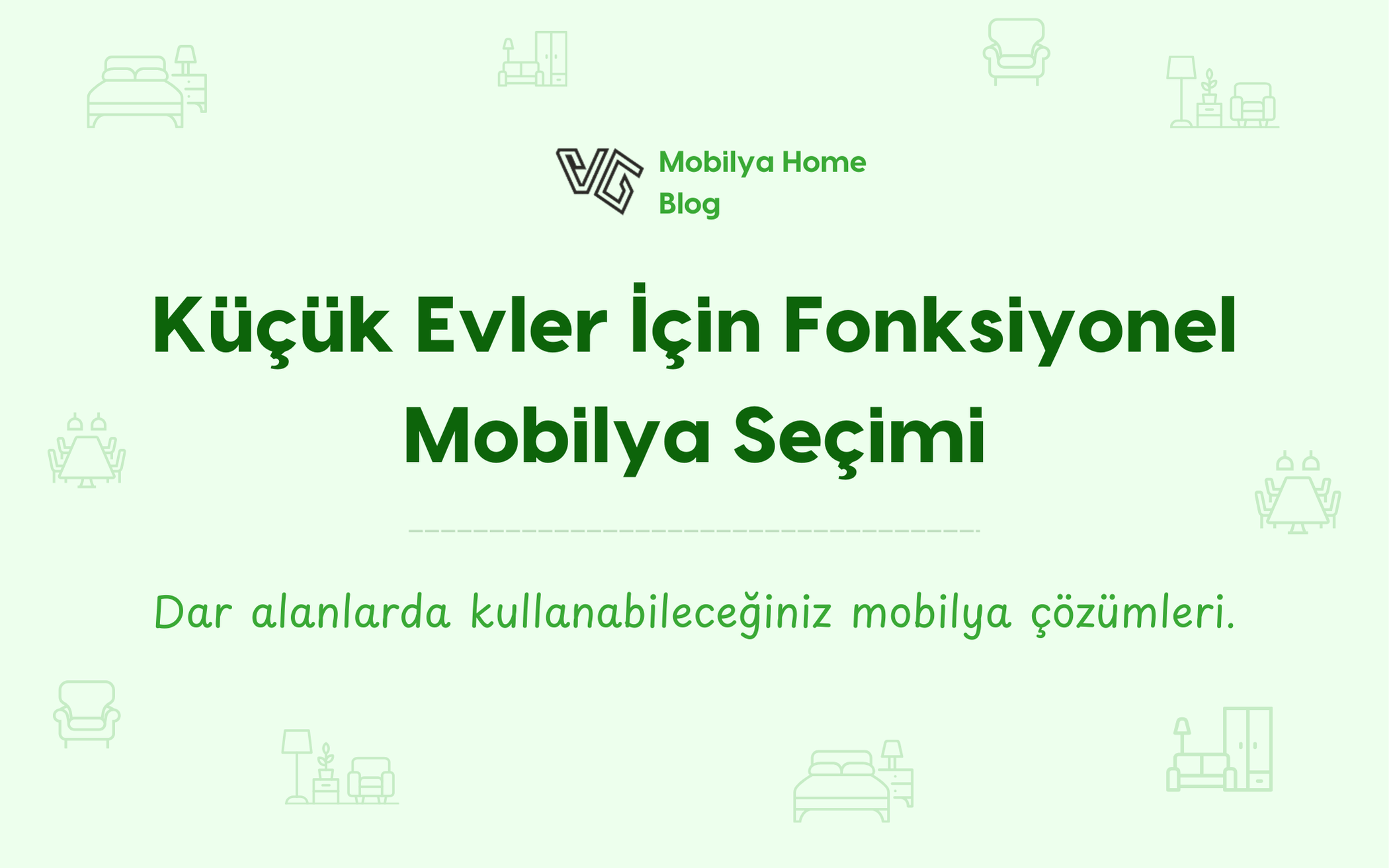 Küçük Evler İçin Fonksiyonel Mobilya Seçimi: Dar Alanlara Özel Çözümler