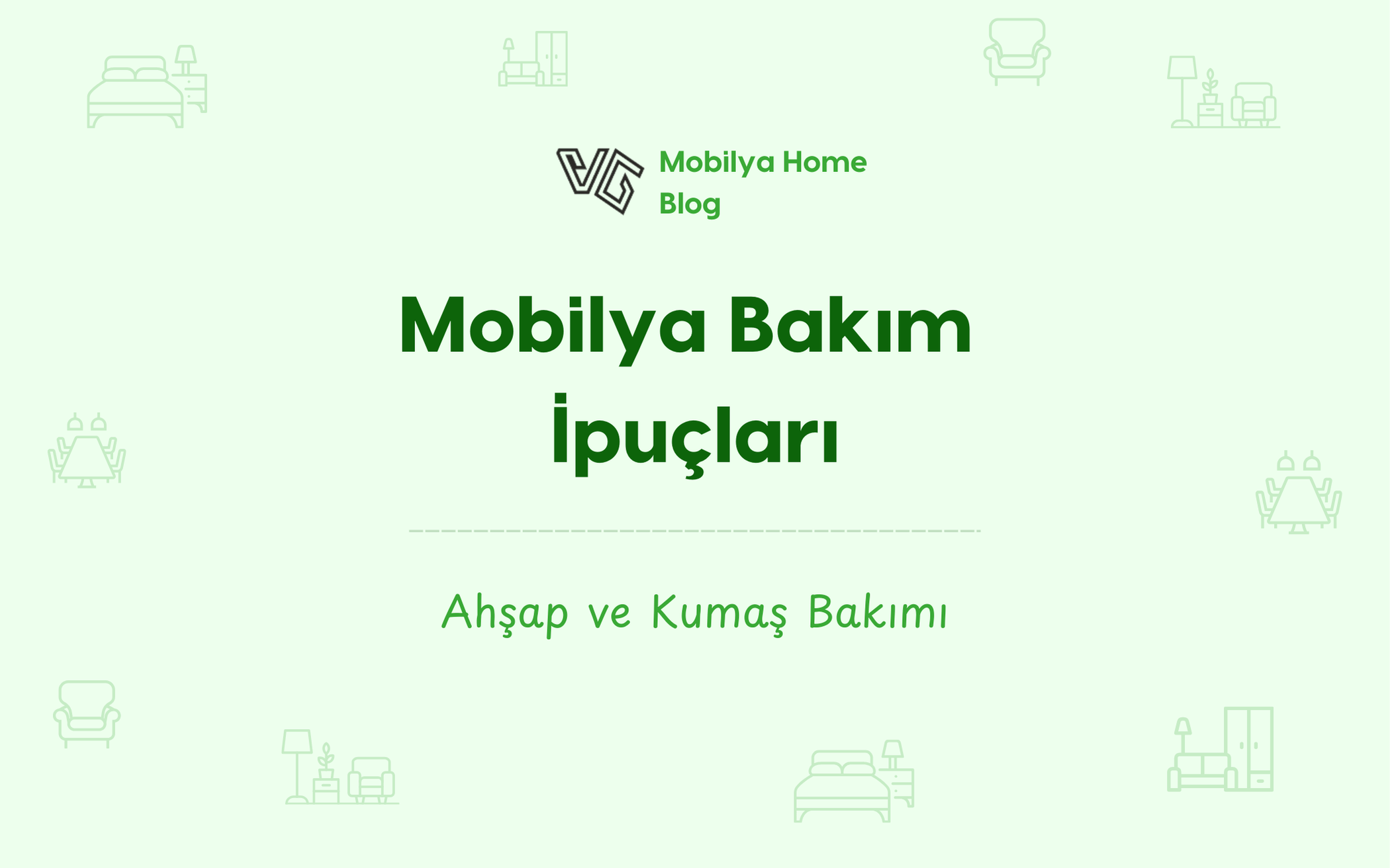 Mobilya Bakım İpuçları: Ahşap ve Kumaş Bakımı