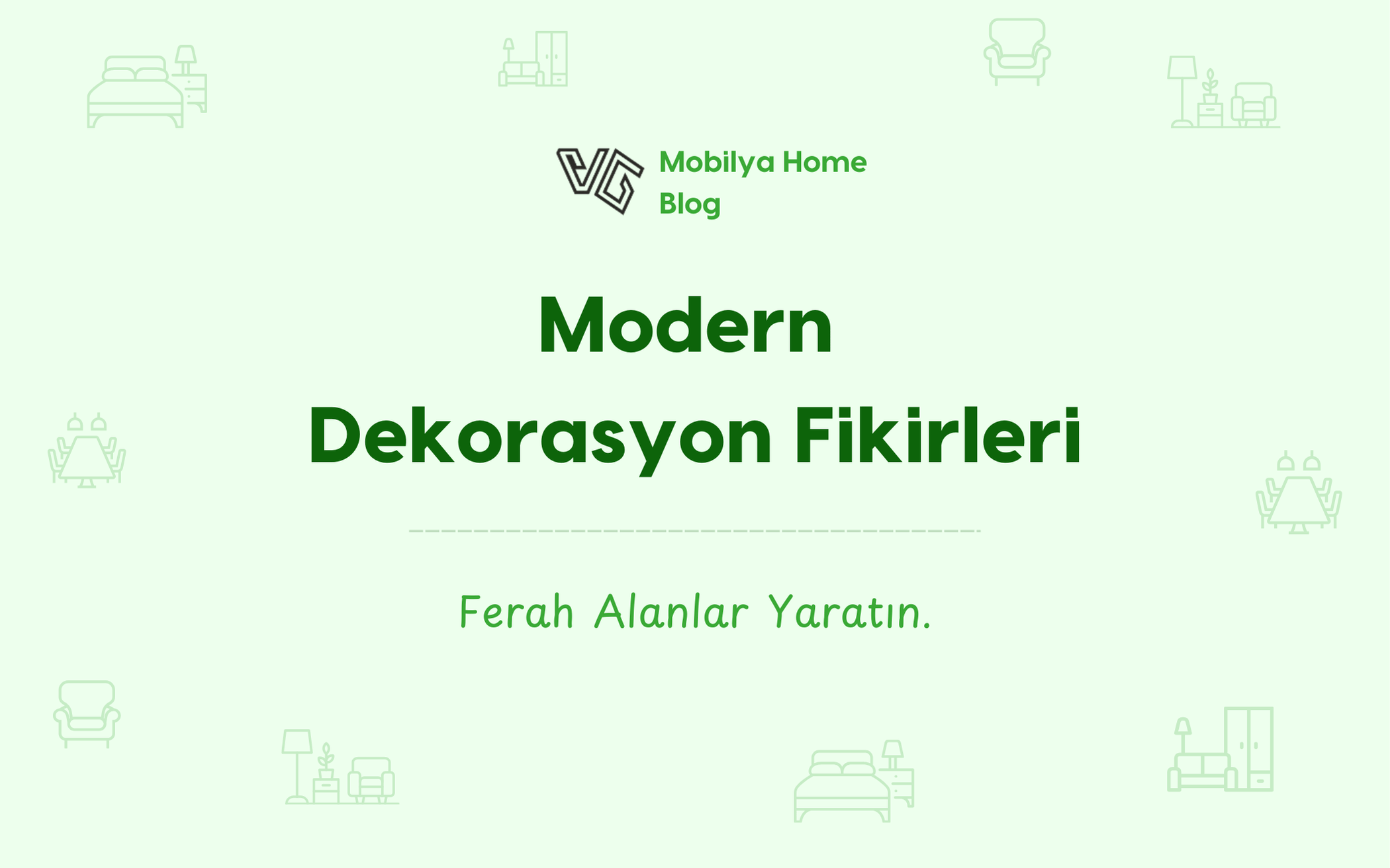 Modern Dekorasyon Fikirleri: Ferah Alanlar Yaratın
