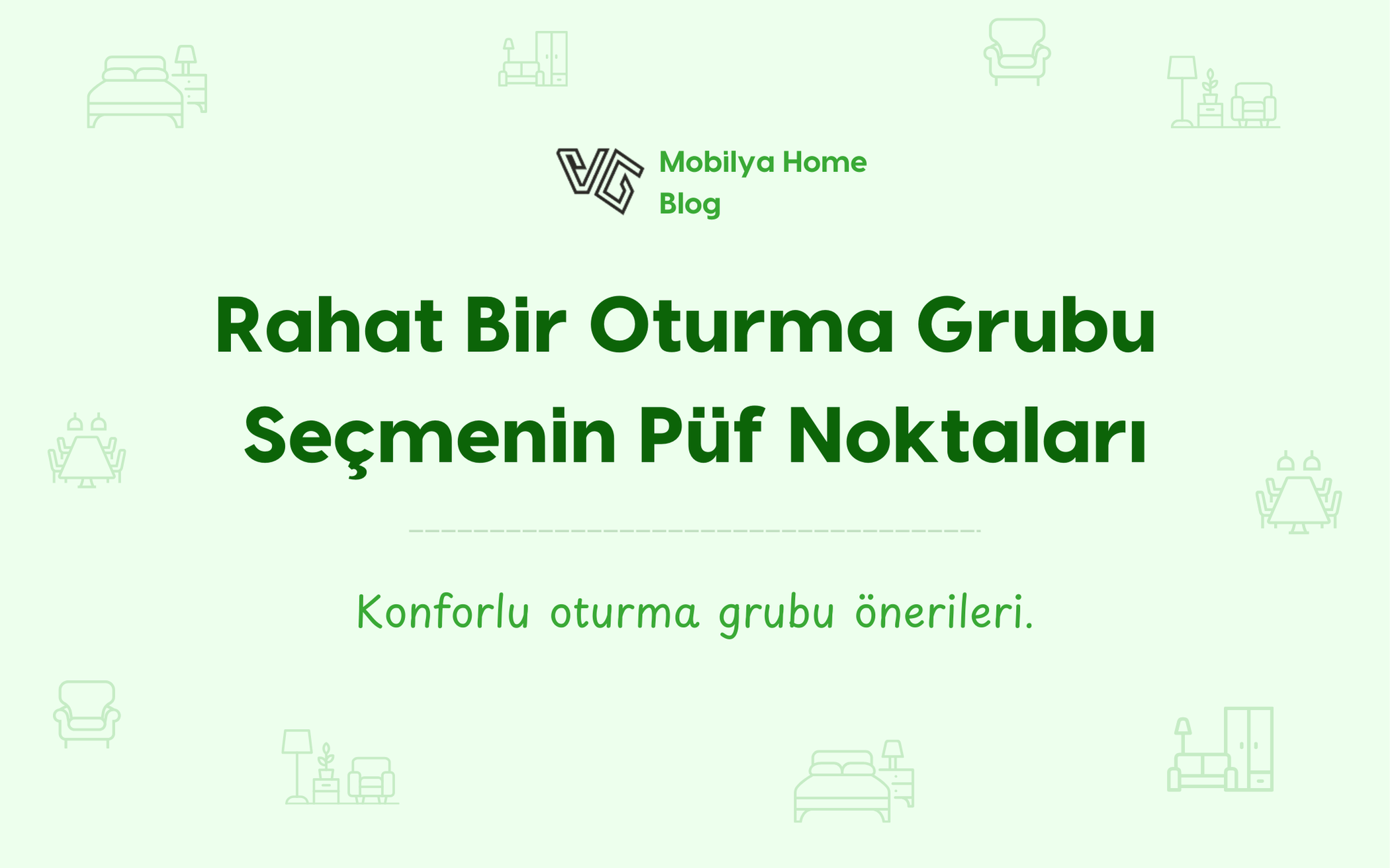Rahat Bir Oturma Grubu Seçmenin Püf Noktaları
