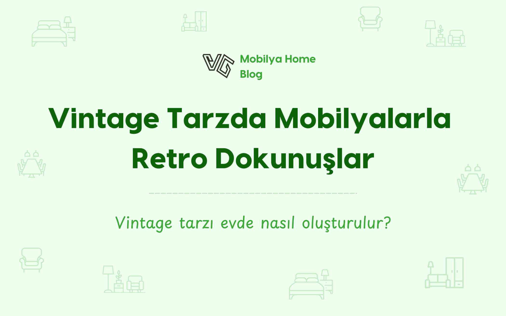 Vintage Tarzda Mobilyalarla Retro Dokunuşlar