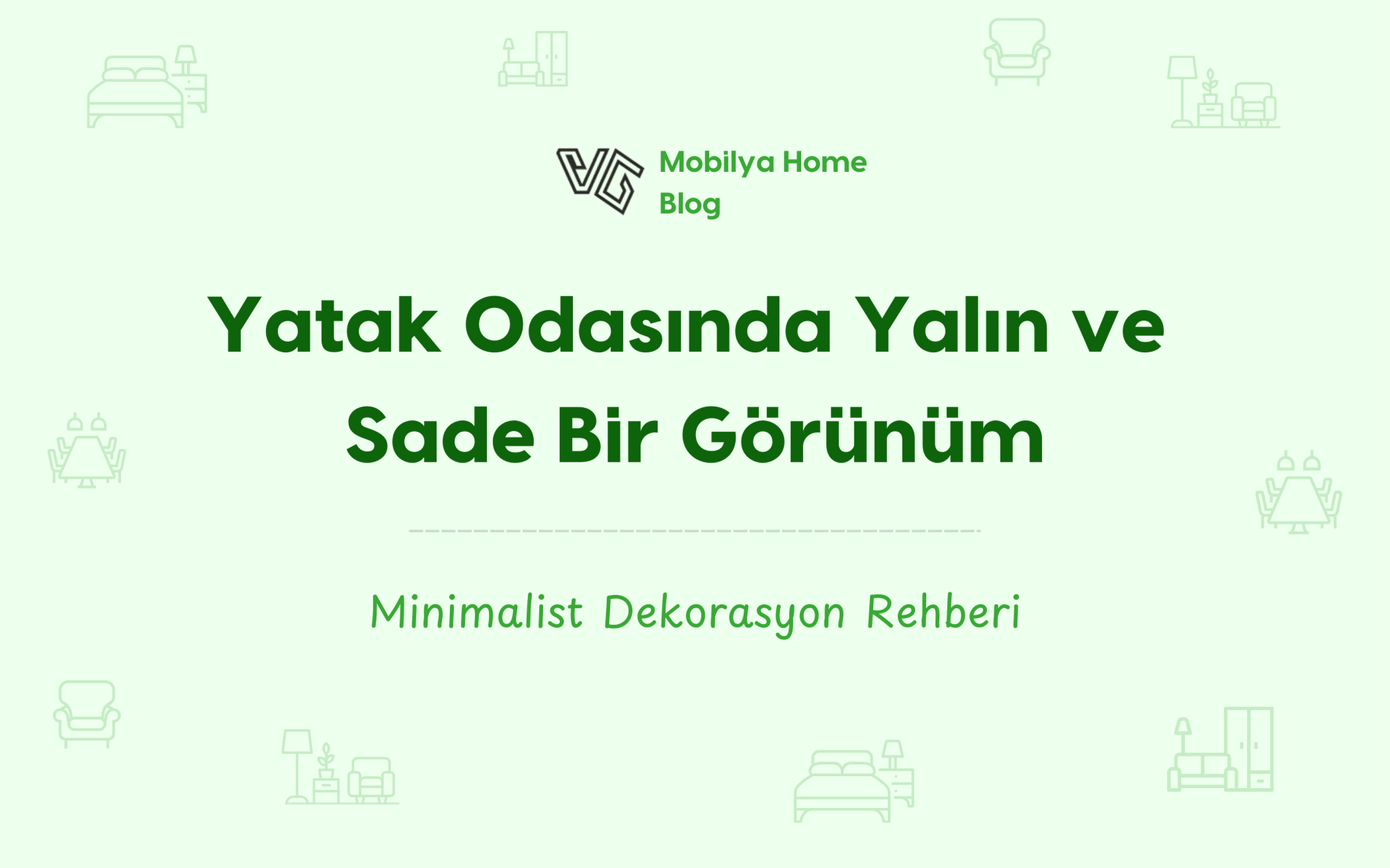 Yatak Odasında Yalın ve Sade Bir Görünüm: Minimalist Dekorasyon Rehberi