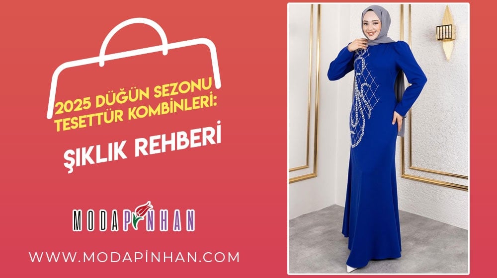 2025 Düğün Sezonu Tesettür Kombinleri: Şıklık Rehberi