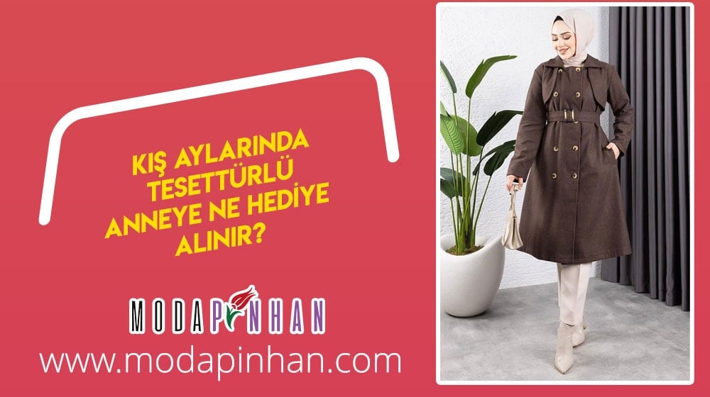 Kış Aylarında Tesettürlü Anneye Ne Hediye Alınır?