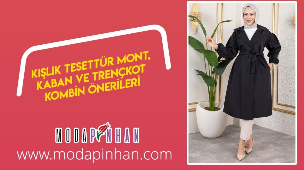 Kışlık Tesettür Mont, Kaban ve Trençkot Kombin Önerileri