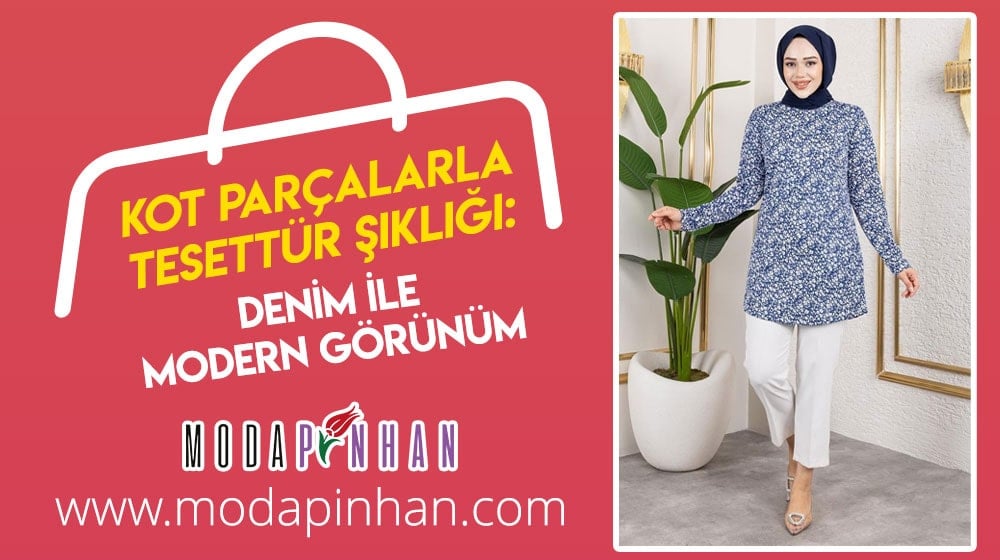 Kot Parçalarla Tesettür Şıklığı: Denim ile Modern Görünüm