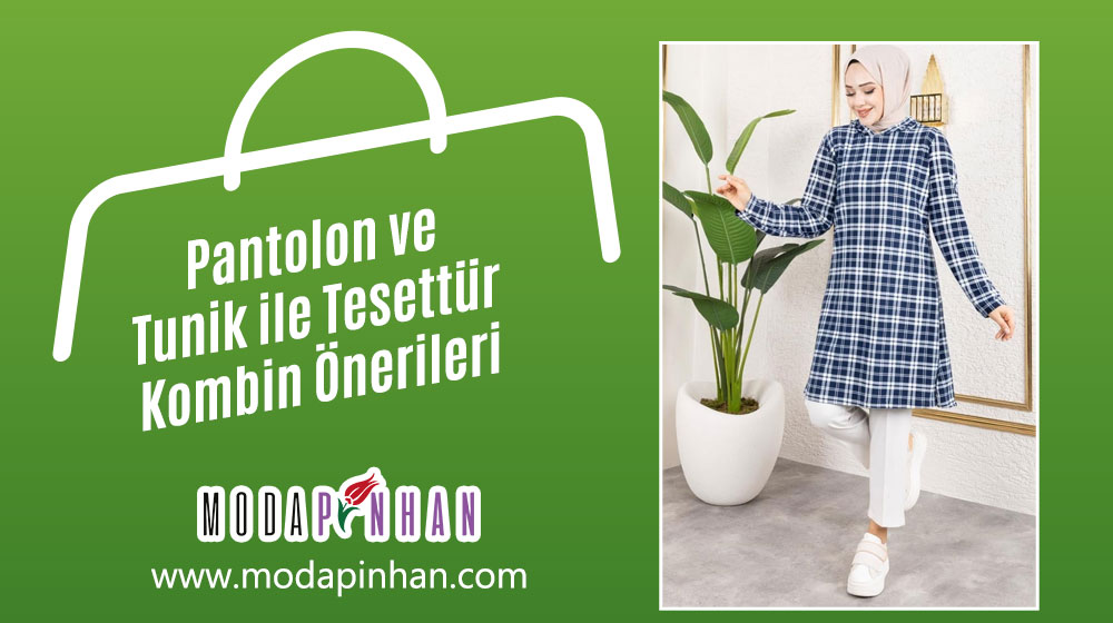 Pantolon ve Tunik ile Tesettür Kombin Önerileri
