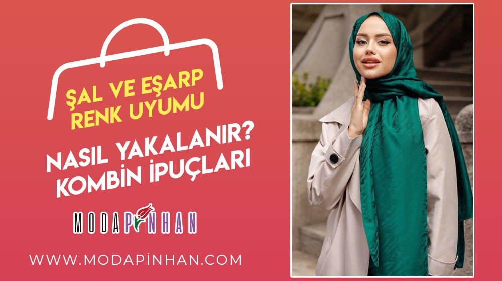 Şal ve Eşarp Renk Uyumu Nasıl Yakalanır? Kombin İpuçları