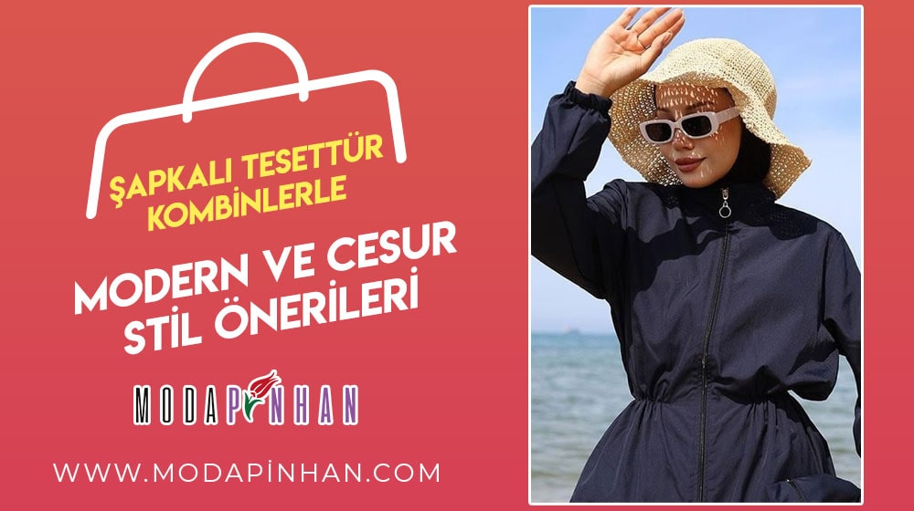 Şapkalı Tesettür Kombinlerle Modern ve Cesur Stil Önerileri
