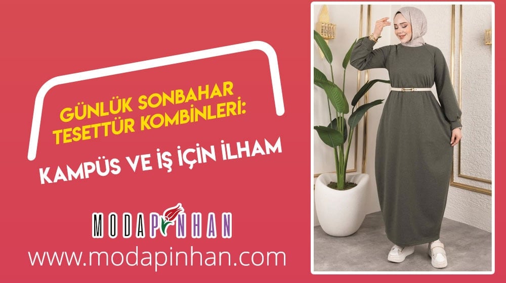 Günlük Sonbahar Tesettür Kombinleri: Kampüs ve İş İçin İlham