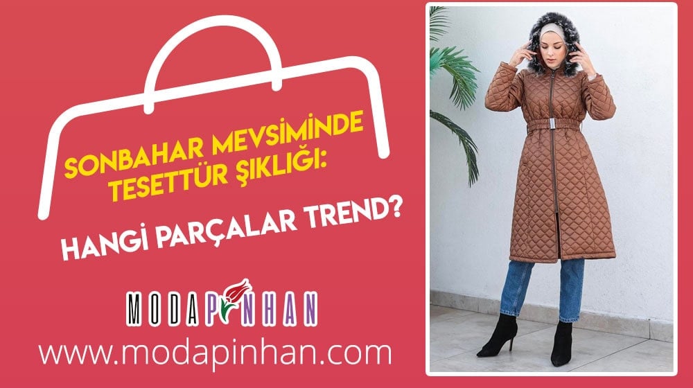 Sonbahar Mevsiminde Tesettür Şıklığı: Hangi Parçalar Trend?