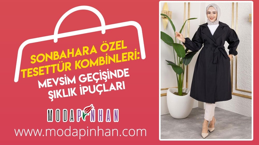 Sonbahara Özel Tesettür Kombinleri: Mevsim Geçişinde Şıklık İpuçları