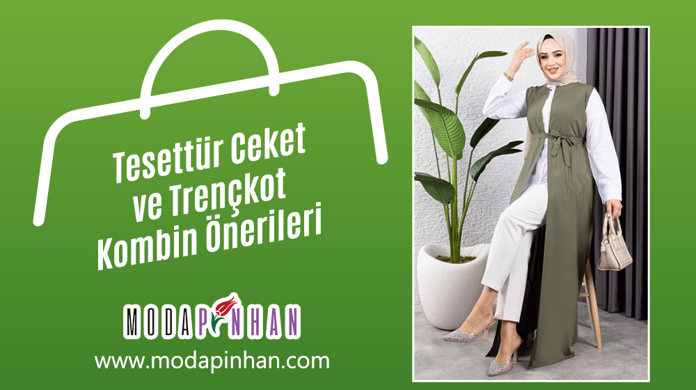 Tesettür Ceket ve Trençkot Kombin Önerileri