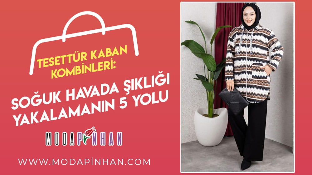 Tesettür Kaban Kombinleri: Soğuk Havada Şıklığı Yakalamanın 5 Yolu