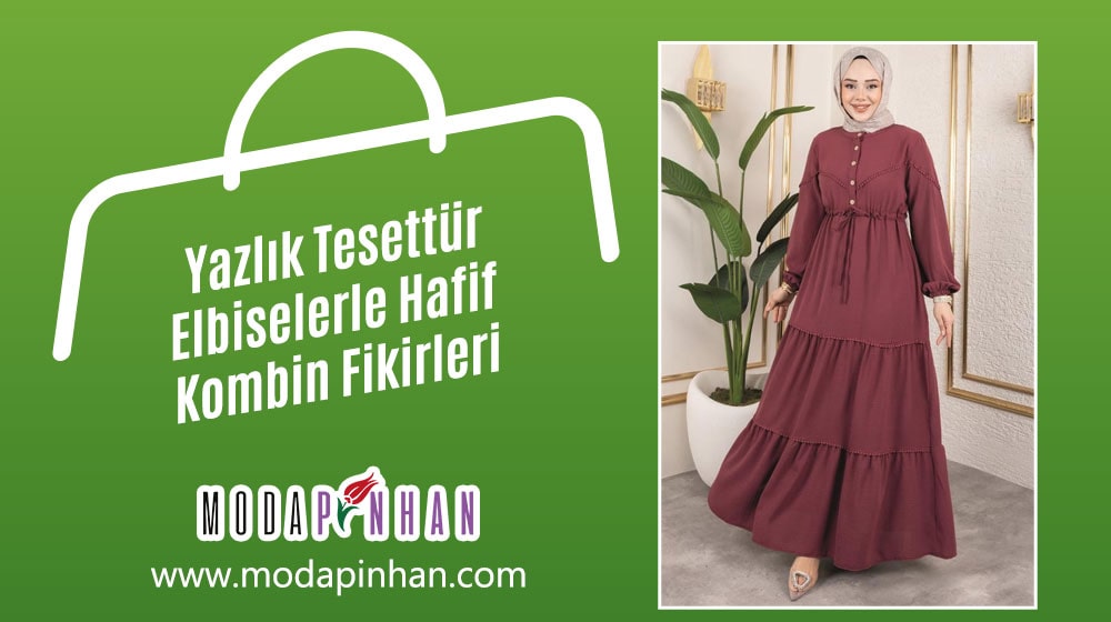 Yazlık Tesettür Elbiselerle Hafif Kombin Fikirleri