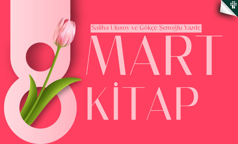 8 mart, dünya kadınlar günü