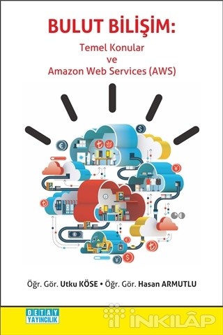 Bulut Bilişim - Temel Konular ve Amazon Web Services AWS