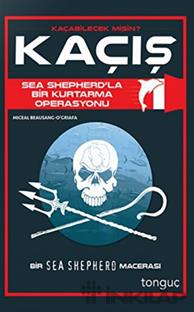 Kaçış - Sea Shepherd ile Bir Kurtarma Operasyonu