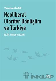Neoliberal Otoriter Dönüşüm ve Türkiye