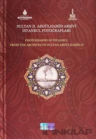 Sultan 2. Abdülhamid Arşivi İstanbul Fotoğrafları - Photographs of Istanbul From the Archives of Sultan Abdülhamid 2
