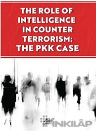 The Role of İntelligence in Counter Terrorism: The PKK Case