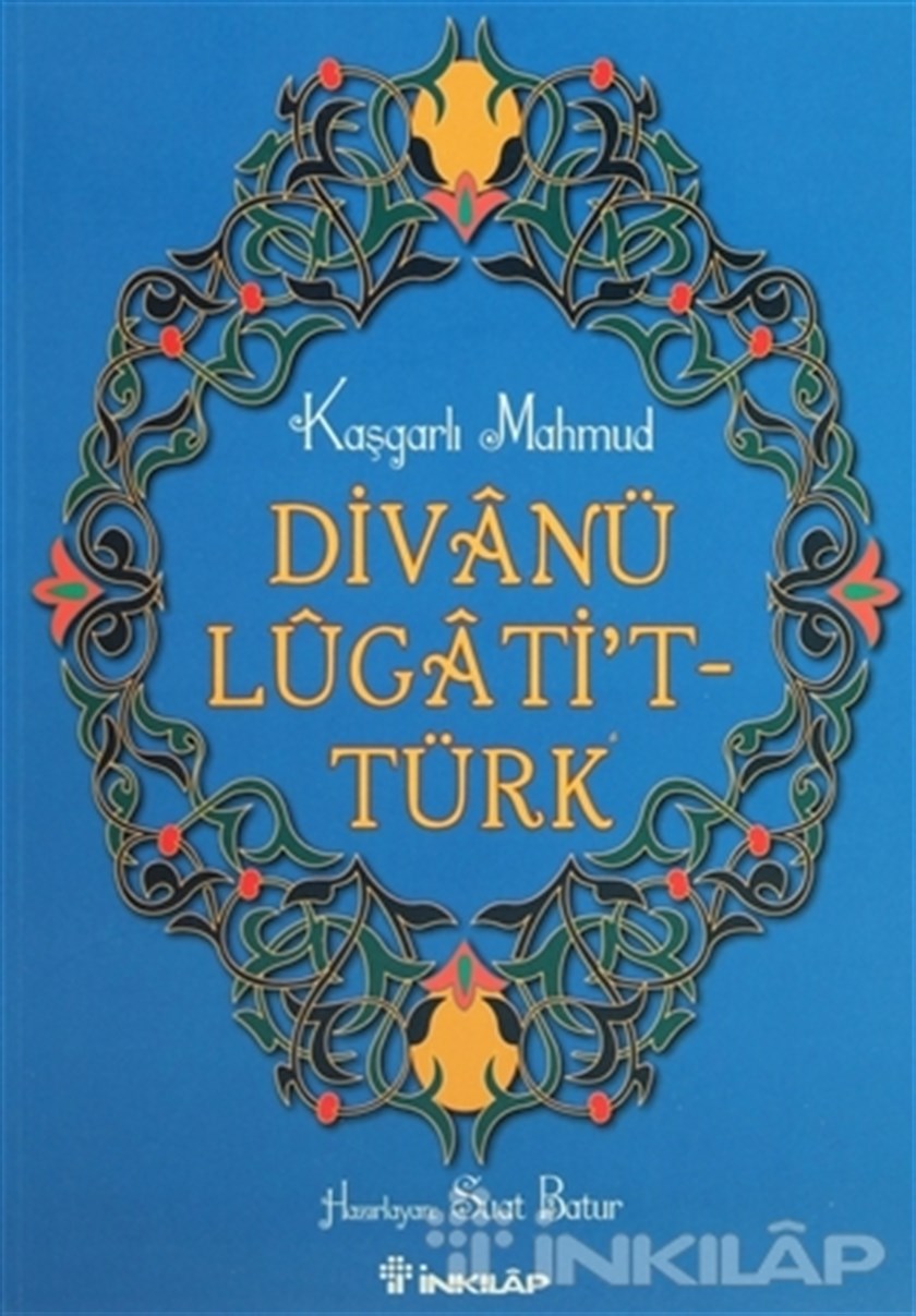 Divanü Lugati't-Türk - Kolektif | İnkılâp