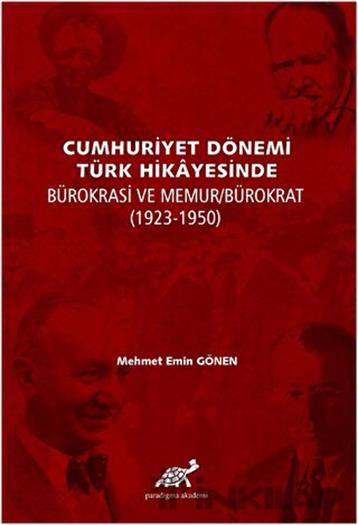 Cumhuriyet Dönemi Türk Hikayesinde Bürokrasi Ve Memurbürokrat 1923 1350 3960