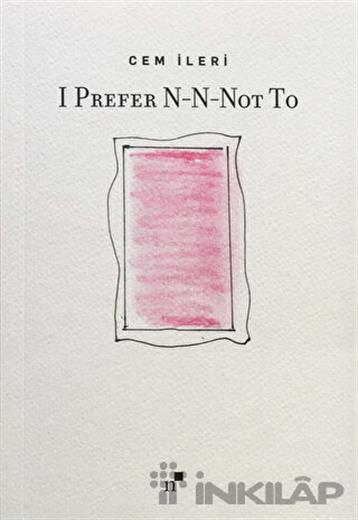 I Prefer N-N-Not To