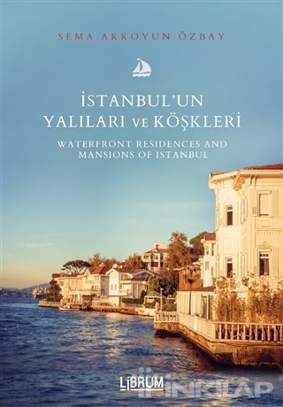 İstanbul’un Yalıları ve Köşkleri