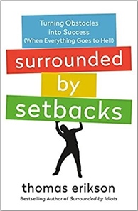 Surrounded by Setbacks: Turning Obstacles into Success (When Everything Goes to Hell) 
