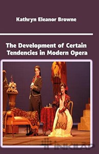 The Development of Certain Tendencies in Modern Opera