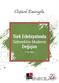 Türk Edebiyatında Gelenekten Moderne Değişim (1718-1895)