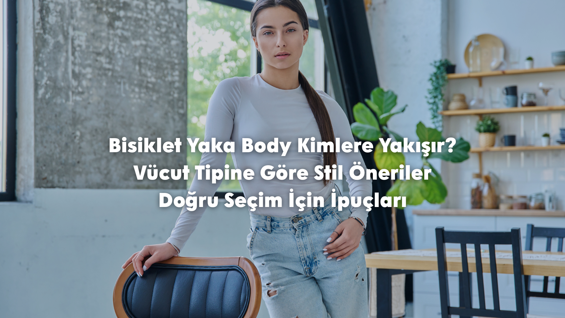 Bisiklet Yaka Body Kimlere Yakışır?