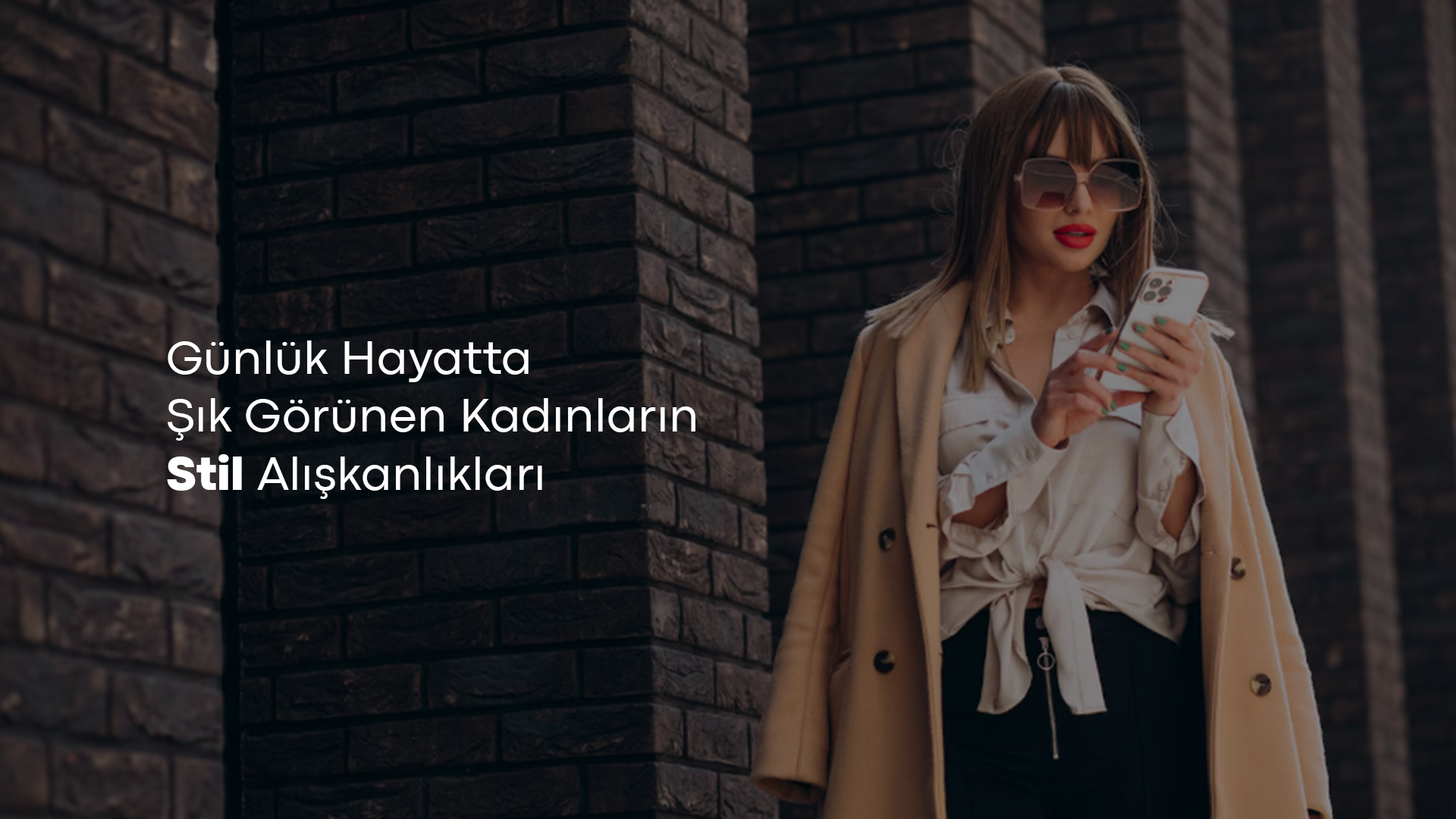 Günlük Hayatta Şık Görünen Kadınların Stil Alışkanlıkları